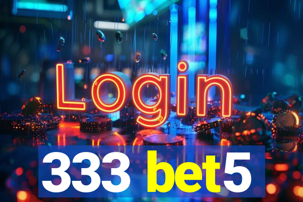 333 bet5